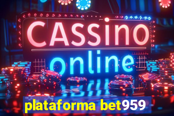 plataforma bet959